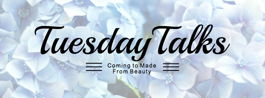 Made From Beauty Tuesday Talks